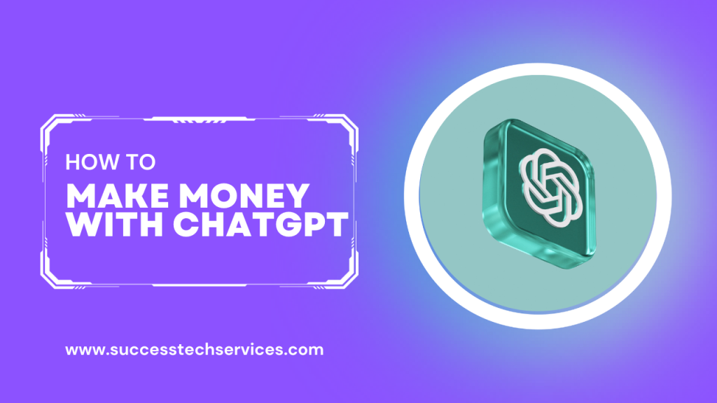 How To Make Money With ChatGPT