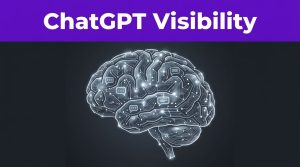 How to Win More ChatGPT Search Visibility and Generative Engine Optimization for Your Brand