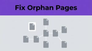 Fix Orphan Pages in WordPress With Internal Links