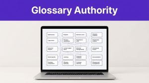 How to Build Glossary Pages That Strengthen Topical Authority
